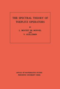 Book Cover for The Spectral Theory of Toeplitz Operators by L. Boutet de Monvel, Victor Guillemin