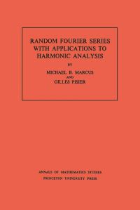 Book Cover for Random Fourier Series With Applications to Harmonic Analysis by Michael B. Marcus, Gilles Pisier