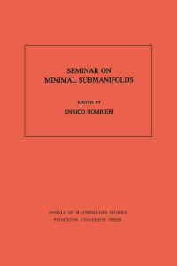 Book Cover for Seminar On Minimal Submanifolds by Enrico Bombieri