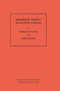 Book Cover for Arithmetic Moduli of Elliptic Curves by Nicholas M. Katz, B. Mazur