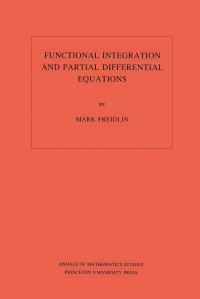 Book Cover for Functional Integration and Partial Differential Equations by Mark Iosifovich Freidlin