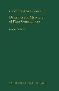 Book Cover for Plant Strategies and the Dynamics and Structure of Plant Communities by David Tilman