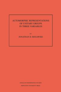 Book Cover for Automorphic Representation of Unitary Groups in Three Variables by Jonathan David Rogawski
