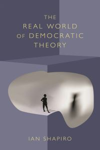 Book Cover for The Real World of Democratic Theory by Ian Shapiro
