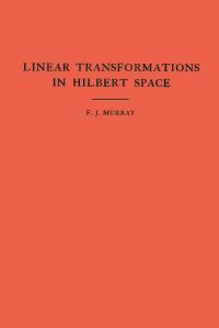 Book Cover for An Introduction to Linear Transformations in Hilbert Space by Francis Joseph Murray