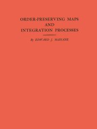 Book Cover for Order-Preserving Maps and Integration Processes by Edward J. McShane