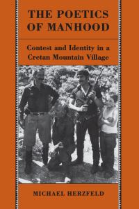 Book Cover for The Poetics of Manhood by Michael Herzfeld