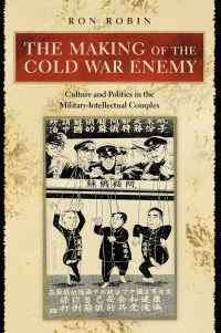 Book Cover for The Making of the Cold War Enemy by Ron Theodore Robin