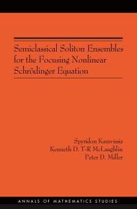 Book Cover for Semiclassical Soliton Ensembles for the Focusing Nonlinear Schrödinger Equation by Spyridon Kamvissis, Peter D. Miller, K. T-R McLaughlin