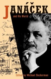 Book Cover for Janácek and His World by Michael Brim Beckerman, Bard Music Festival