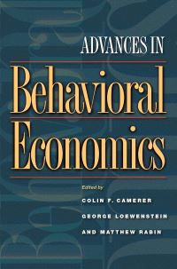 Book Cover for Advances in Behavioral Economics by Colin Camerer, George Loewenstein, Matthew Rabin, Russell Sage Foundation