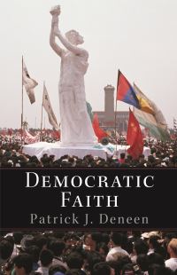 Book Cover for Democratic Faith by Patrick J Deneen