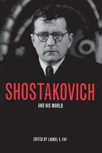 Book Cover for Shostakovich and His World by Laurel E Fay