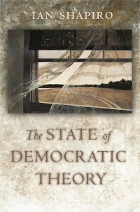 Book Cover for The State of Democratic Theory by Ian Shapiro