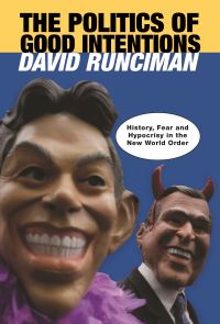 Book Cover for The Politics of Good Intentions by David Runciman