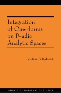 Book Cover for Integration of One-Forms on P-Adic Analytic Spaces by Vladimir G. Berkovich