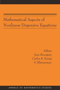 Book Cover for Mathematical Aspects of Nonlinear Dispersive Equations by Jean Bourgain, Carlos E. Kenig, Sergiu Klainerman