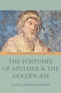 Book Cover for The Fortunes of Apuleius and the Golden Ass by Julia Haig Gaisser
