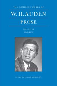 Book Cover for The Complete Works of W. H. Auden: Prose, Volume III by W H Auden