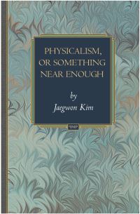 Book Cover for Physicalism, or Something Near Enough by Jaegwon Kim
