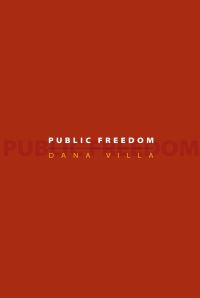 Book Cover for Public Freedom by Dana Richard Villa