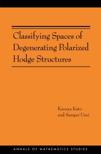 Book Cover for Classifying Spaces of Degenerating Polarized Hodge Structures by K. Kato, Sampei Usui