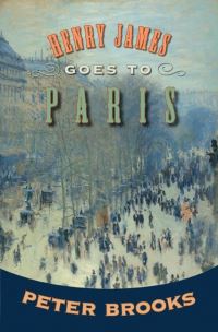 Book Cover for Henry James Goes to Paris by Peter Brooks
