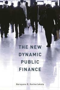 Book Cover for The New Dynamic Public Finance by Narayana Rao Kocherlakota