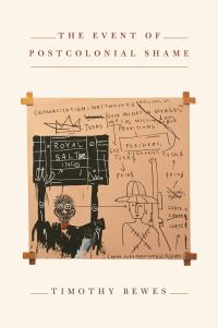 Book Cover for The Event of Postcolonial Shame by Timothy Bewes