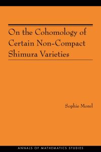 Book Cover for On the Cohomology of Certain Non-Compact Shimura Varieties by Sophie Morel