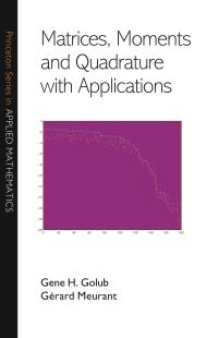 Book Cover for Matrices, Moments, and Quadrature With Applications by Gene H Golub, Gérard A Meurant