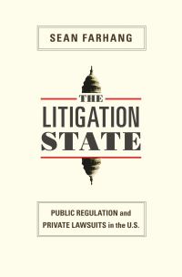 Book Cover for The Litigation State by Sean Farhang