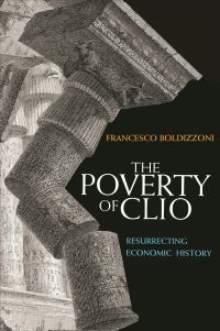 Book Cover for The Poverty of Clio by Francesco Boldizzoni