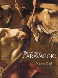 Book Cover for The Moment of Caravaggio by Michael Fried