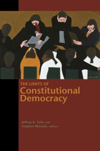 Book Cover for The Limits of Constitutional Democracy by Jeffrey Tulis, Stephen Macedo