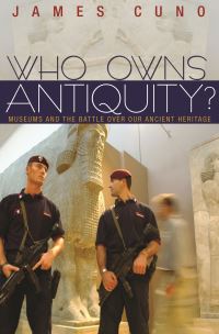Book Cover for Who Owns Antiquity? by James B Cuno