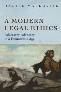 Book Cover for A Modern Legal Ethics by Daniel Markovits