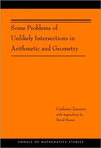 Book Cover for Some Problems of Unlikely Intersections in Arithmetic and Geometry by U. Zannier, David William Masser