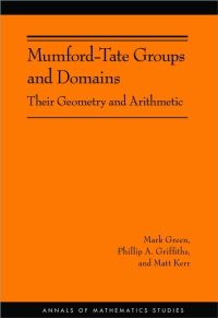 Book Cover for Mumford-Tate Groups and Domains by M. Green, Phillip Griffiths, Matthew D. Kerr