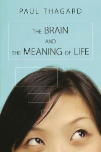 Book Cover for The Brain and the Meaning of Life by Paul Thagard