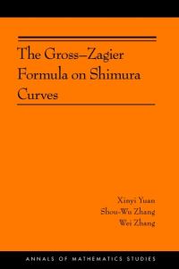 Book Cover for Gross-Zagier Formula on Shimura Curves by Xinyi Yuan, Shouwu Zhang, Wei Zhang
