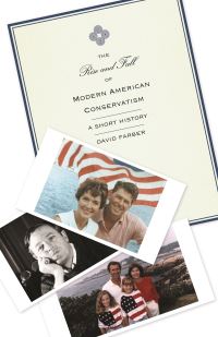 Book Cover for The Rise and Fall of Modern American Conservatism by David Farber