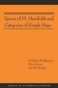 Book Cover for Spaces of PL Manifolds and Categories of Simple Maps by Friedhelm Waldhausen, Bjørn Jahren, John Rognes