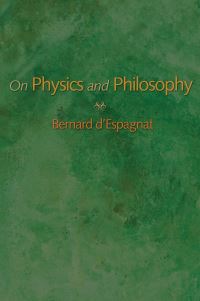 Book Cover for On Physics and Philosophy by Bernard d Espagnat