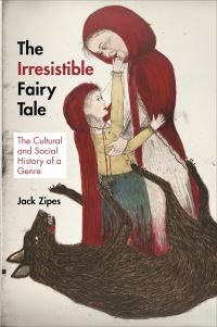 Book Cover for The Irresistible Fairy Tale by Jack Zipes