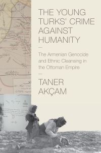 Book Cover for The Young Turks' Crime Against Humanity by Taner Akçam