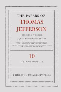 Book Cover for The Papers of Thomas Jefferson, Retirement Series. Volume 10 1 May 1816 to 18 January 1817 by Thomas Jefferson