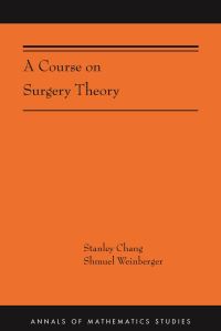 Book Cover for A Course on Surgery Theory by Stanley Chang, Shmuel Weinberger