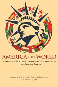 Book Cover for America in the World by Jeffrey A Engel, Mark Atwood Lawrence, Andrew Preston
