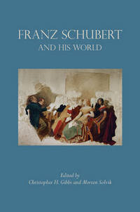 Book Cover for Franz Schubert and His World by Bard Music Festival